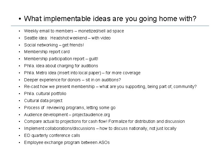  • What implementable ideas are you going home with? • Weekly email to