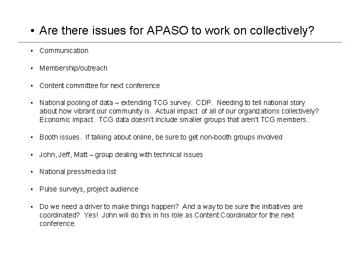  • Are there issues for APASO to work on collectively? • Communication •