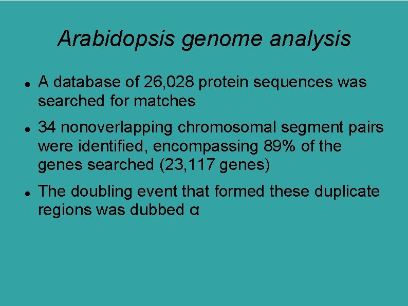 Arabidopsis genome analysis A database of 26, 028 protein sequences was searched for matches