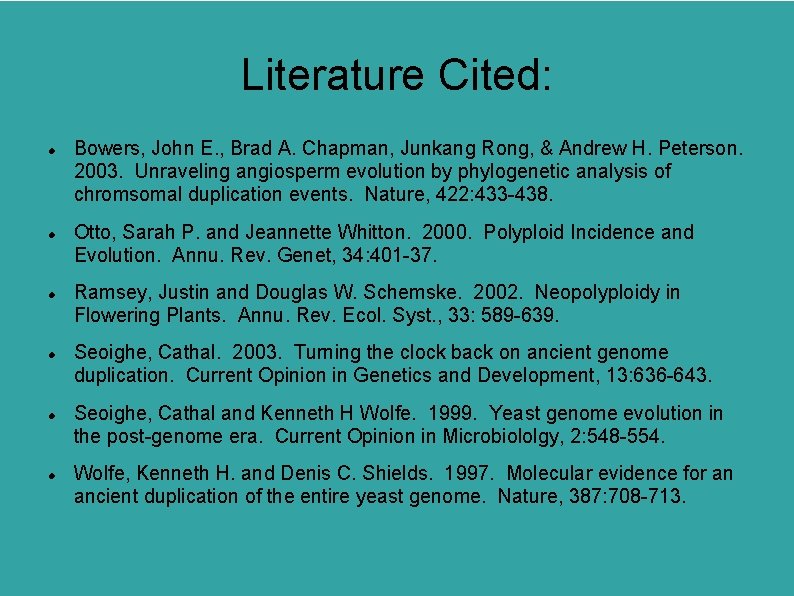 Literature Cited: Bowers, John E. , Brad A. Chapman, Junkang Rong, & Andrew H.