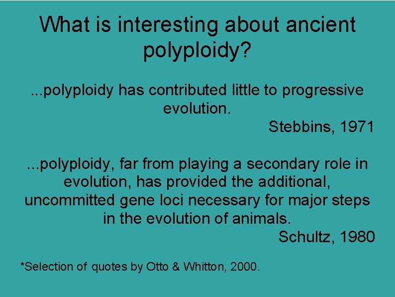 What is interesting about ancient polyploidy? . . . polyploidy has contributed little to