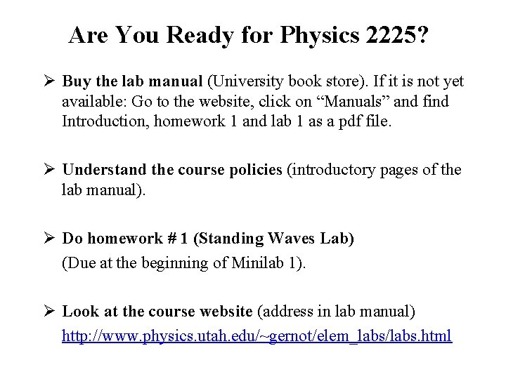 Are You Ready for Physics 2225? Ø Buy the lab manual (University book store).