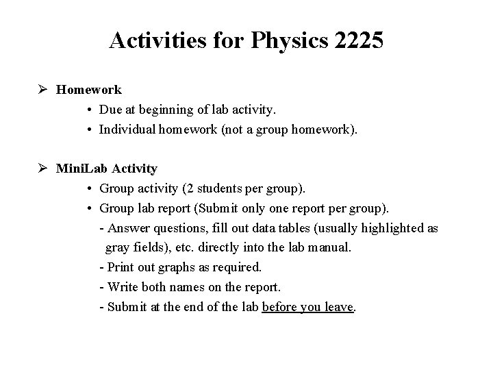Activities for Physics 2225 Ø Homework • Due at beginning of lab activity. •