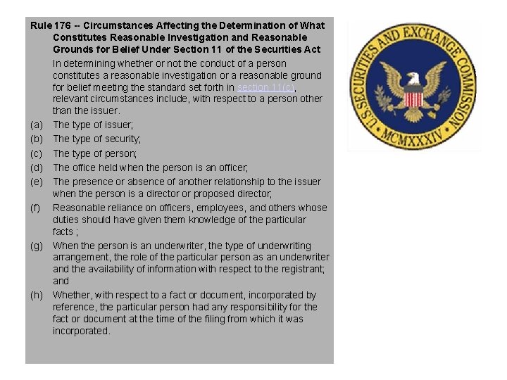 Rule 176 -- Circumstances Affecting the Determination of What Constitutes Reasonable Investigation and Reasonable