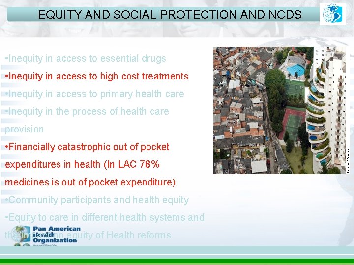 EQUITY AND SOCIAL PROTECTION AND NCDS • Inequity in access to essential drugs •