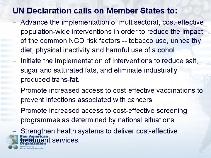 UN Declaration calls on Member States to: – Advance the implementation of multisectoral, cost-effective