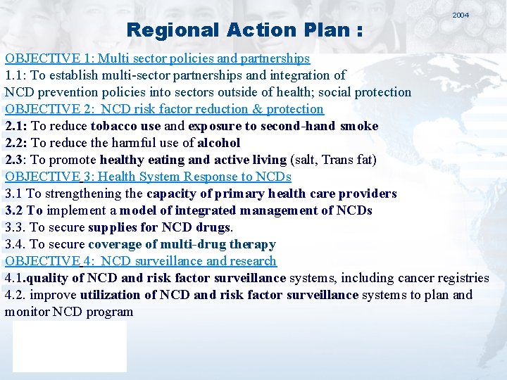 Regional Action Plan : 2004 OBJECTIVE 1: Multi sector policies and partnerships 1. 1: