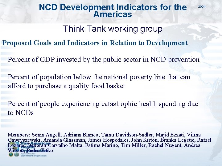 NCD Development Indicators for the Americas 2004 Think Tank working group Proposed Goals and