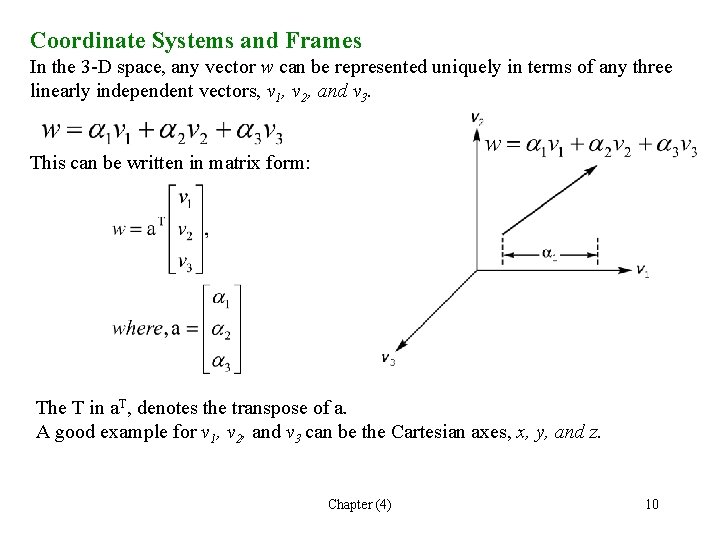 Coordinate Systems and Frames In the 3 -D space, any vector w can be Coordinate Systems and Frames In the 3 -D space, any vector w can be
