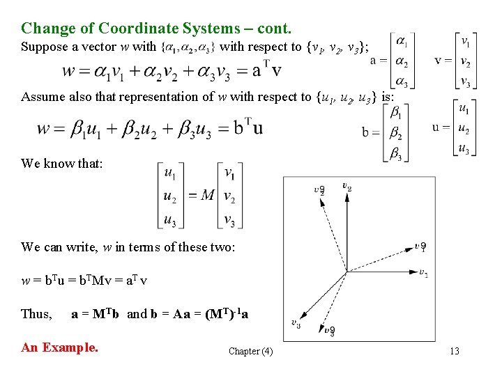 Change of Coordinate Systems – cont. Suppose a vector w with respect to {v