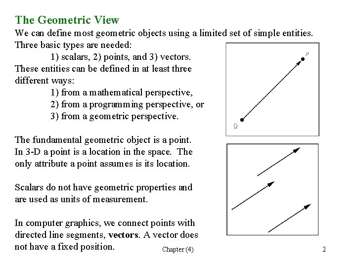 The Geometric View We can define most geometric objects using a limited set of