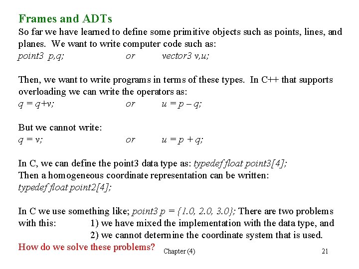 Frames and ADTs So far we have learned to define some primitive objects such