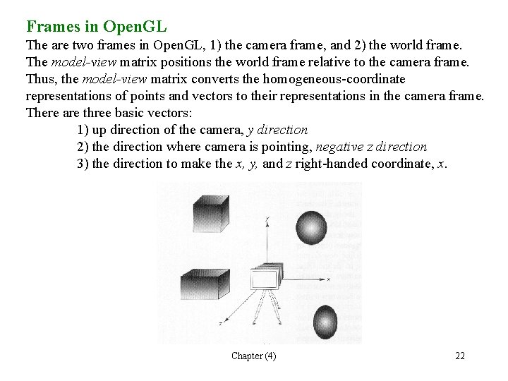 Frames in Open. GL The are two frames in Open. GL, 1) the camera Frames in Open. GL The are two frames in Open. GL, 1) the camera