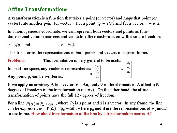 Affine Transformations A transformation is a function that takes a point (or vector) and Affine Transformations A transformation is a function that takes a point (or vector) and