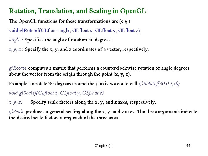 Rotation, Translation, and Scaling in Open. GL The Open. GL functions for these transformations