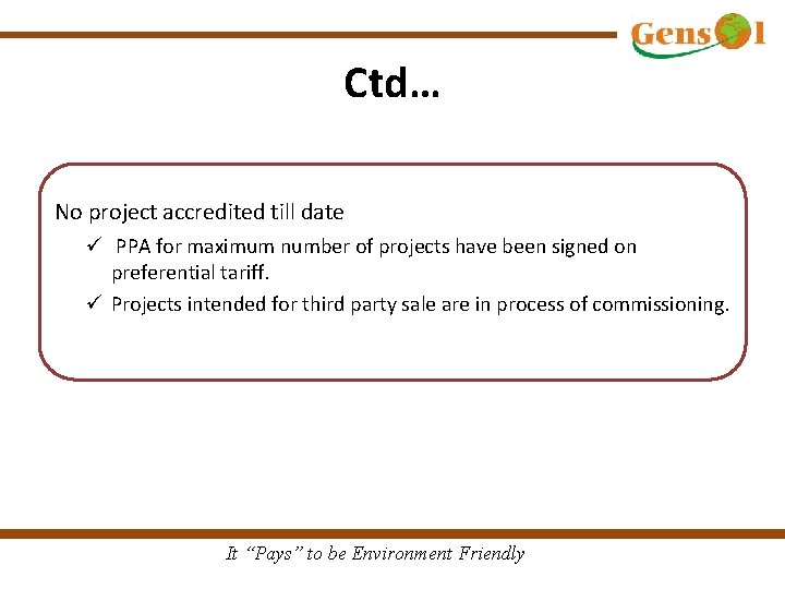 Ctd… No project accredited till date ü PPA for maximum number of projects have