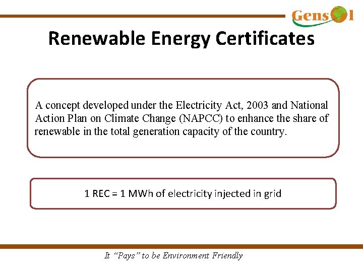 Renewable Energy Certificates A concept developed under the Electricity Act, 2003 and National Action