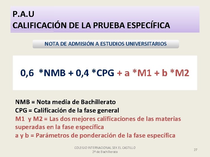 P. A. U CALIFICACIÓN DE LA PRUEBA ESPECÍFICA NOTA DE ADMISIÓN A ESTUDIOS UNIVERSITARIOS