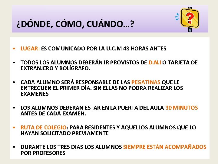  ¿DÓNDE, CÓMO, CUÁNDO…? • LUGAR: ES COMUNICADO POR LA U. C. M 48