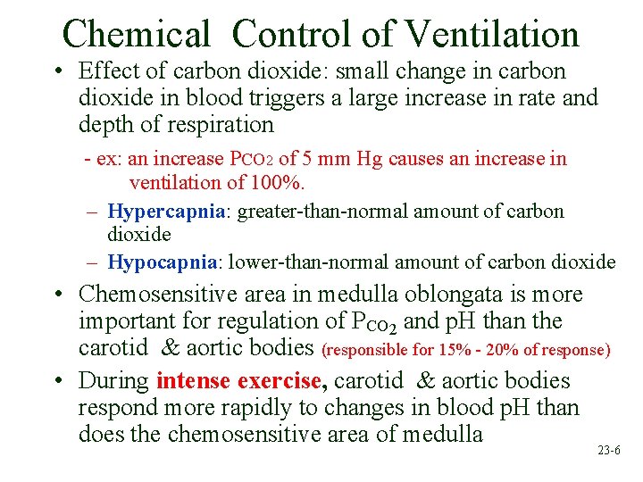 Chemical Control of Ventilation • Effect of carbon dioxide: small change in carbon dioxide