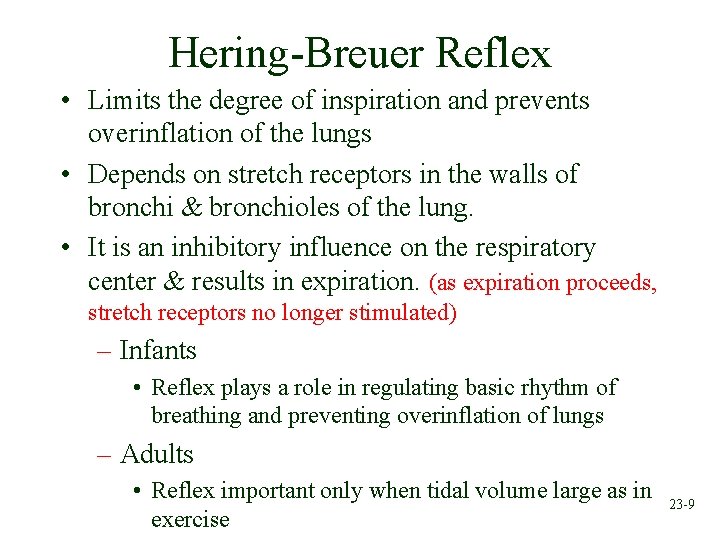 Hering-Breuer Reflex • Limits the degree of inspiration and prevents overinflation of the lungs
