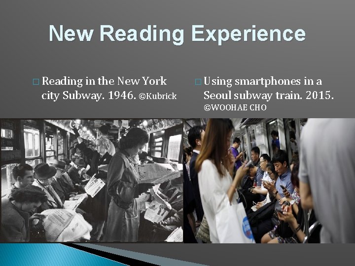 New Reading Experience � Reading in the New York city Subway. 1946. ©Kubrick �
