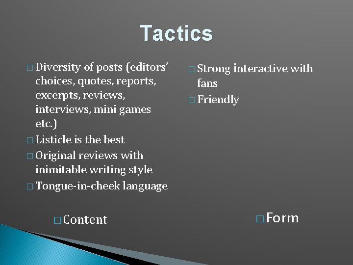 Tactics � Diversity of posts (editors’ choices, quotes, reports, excerpts, reviews, interviews, mini games