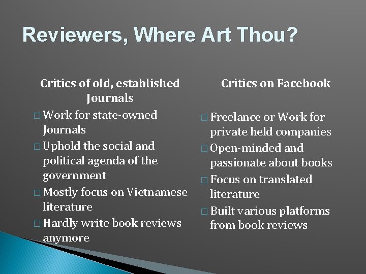 Reviewers, Where Art Thou? Critics of old, established Journals � Work for state-owned Journals