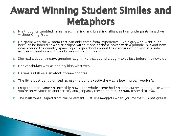 Award Winning Student Similes and Metaphors � � His thoughts tumbled in his head,