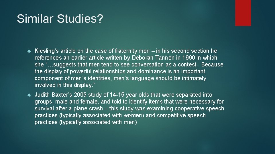 Similar Studies? Kiesling’s article on the case of fraternity men – in his second