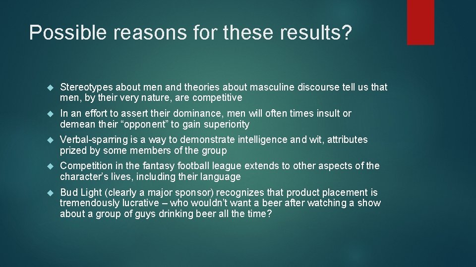 Possible reasons for these results? Stereotypes about men and theories about masculine discourse tell