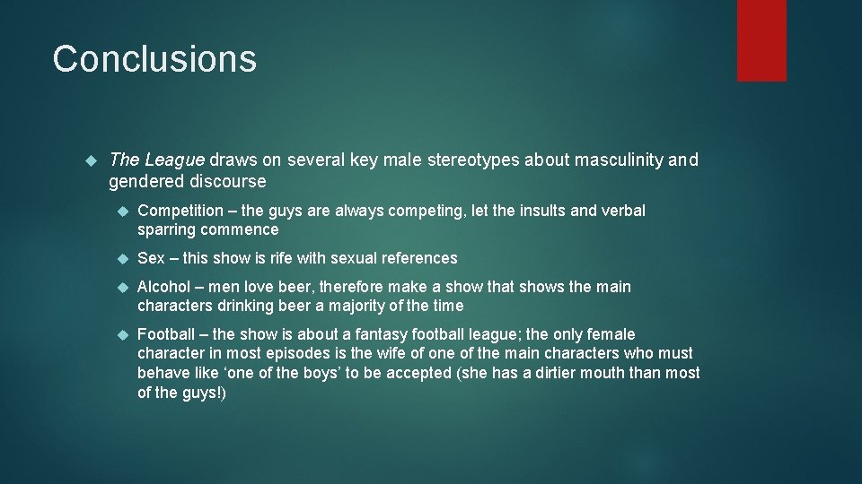 Conclusions The League draws on several key male stereotypes about masculinity and gendered discourse
