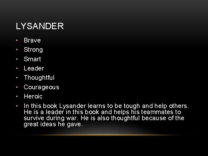 LYSANDER • • Brave Strong Smart Leader Thoughtful Courageous Heroic In this book Lysander