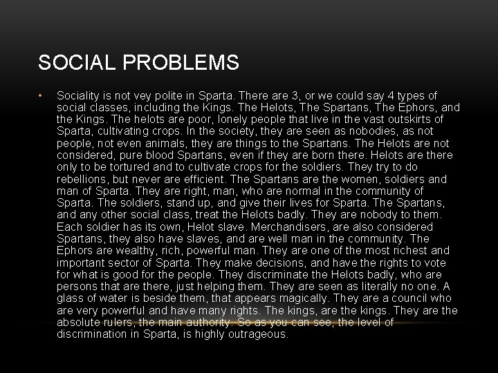 SOCIAL PROBLEMS • Sociality is not vey polite in Sparta. There are 3, or