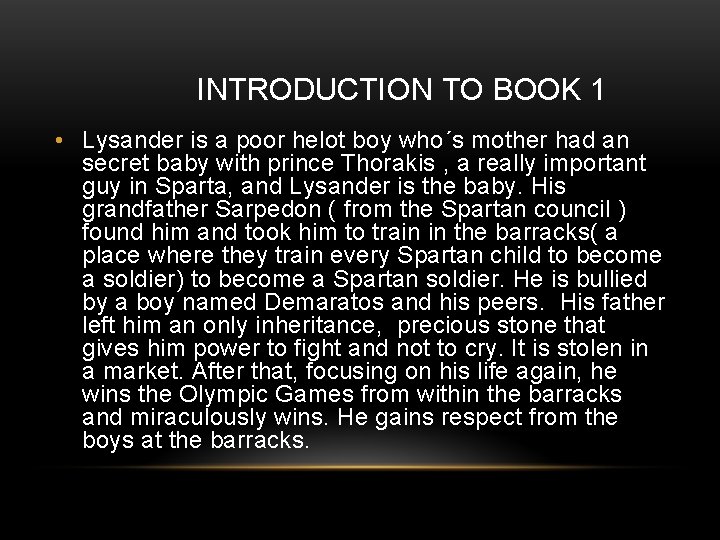 INTRODUCTION TO BOOK 1 • Lysander is a poor helot boy who´s mother had