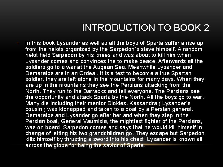 INTRODUCTION TO BOOK 2 • In this book Lysander as well as all the