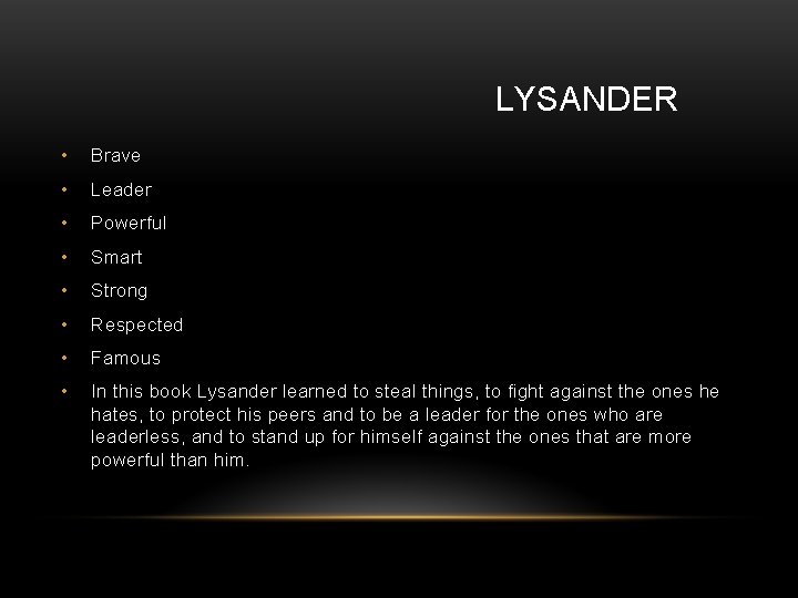 LYSANDER • Brave • Leader • Powerful • Smart • Strong • Respected •