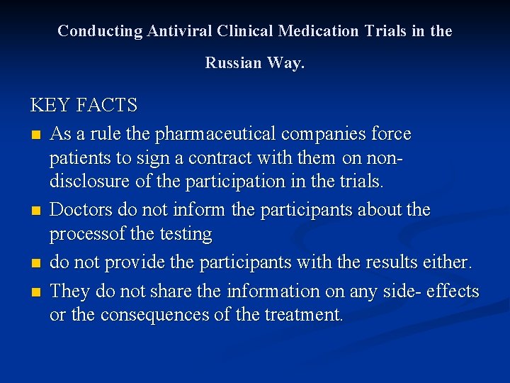 Conducting Antiviral Clinical Medication Trials in the Russian Way. KEY FACTS n As a