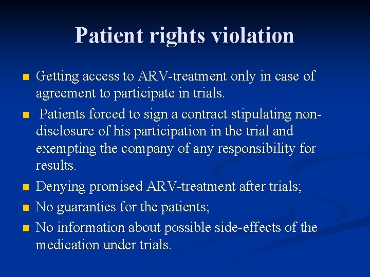 Patient rights violation n n Getting access to ARV-treatment only in case of agreement