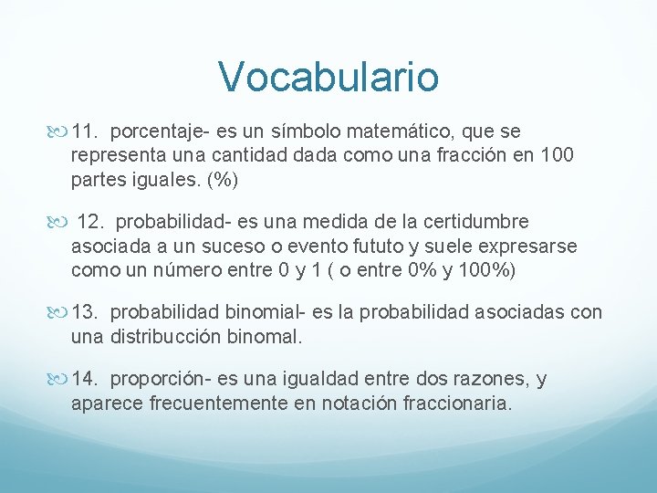 Vocabulario 11. porcentaje- es un símbolo matemático, que se representa una cantidad dada como