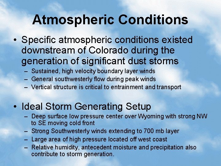 Atmospheric Conditions • Specific atmospheric conditions existed downstream of Colorado during the generation of