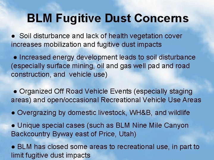 BLM Fugitive Dust Concerns ● Soil disturbance and lack of health vegetation cover increases