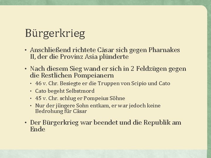 Bürgerkrieg • Anschließend richtete Cäsar sich gegen Pharnakes II, der die Provinz Asia plünderte