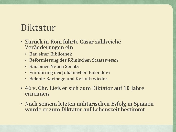 Diktatur • Zurück in Rom führte Cäsar zahlreiche Veränderungen ein • • • Bau
