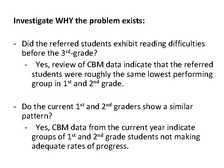 Investigate WHY the problem exists: - Did the referred students exhibit reading difficulties before