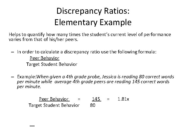 Discrepancy Ratios: Elementary Example Helps to quantify how many times the student’s current level