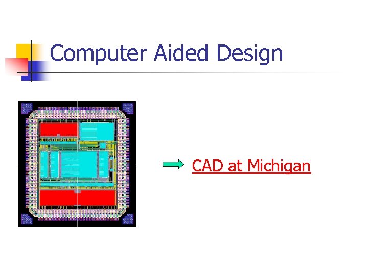 Computer Aided Design CAD at Michigan 