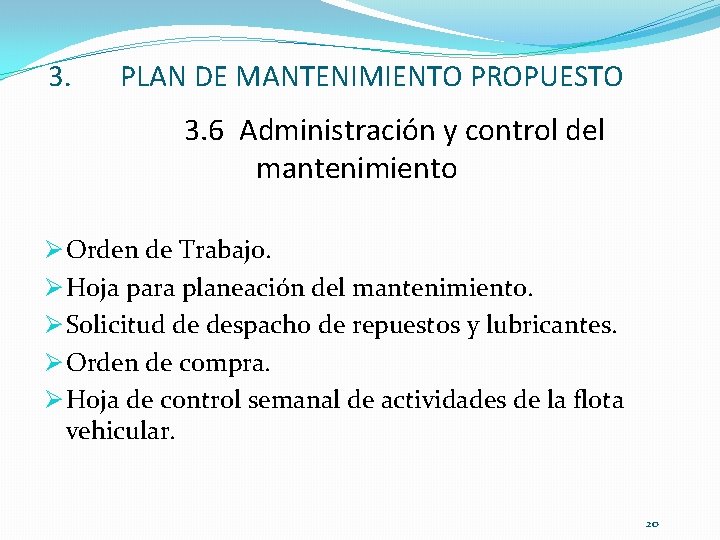 3. PLAN DE MANTENIMIENTO PROPUESTO 3. 6 Administración y control del mantenimiento Ø Orden