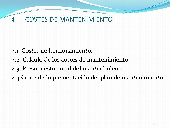 4. COSTES DE MANTENIMIENTO 4. 1 Costes de funcionamiento. 4. 2 Calculo de los