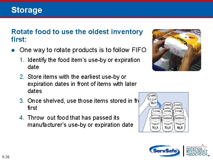 Storage Rotate food to use the oldest inventory first: l One way to rotate